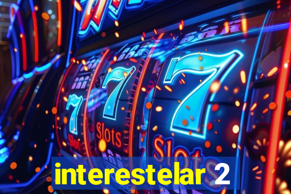 interestelar 2